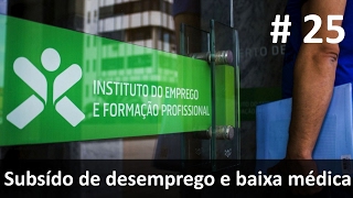 Como funciona o subsídio de desemprego e a baixa médica Respondendo aos comentário 25 [upl. by Bloch]