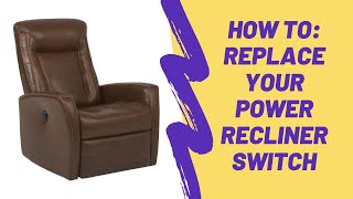 HOW TO REPAIR POWER RECLINER REPLACING A POWER SWITCH [upl. by Halil]