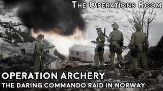 Operation Archery  The Daring Commando Raid on Måløy Norway 1941  Animated [upl. by Weisbart445]