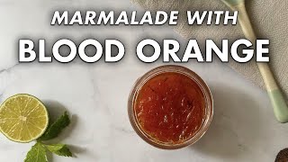 Most Delicious and Easy Blood Orange Marmalade Recipe [upl. by Wahs350]