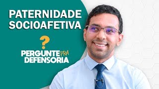 Paternidade socioafetiva O que é Como fazer o reconhecimento [upl. by Saks]