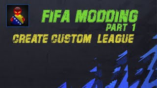 Fifa Modding  Create Custom League Part 1 [upl. by Brey]