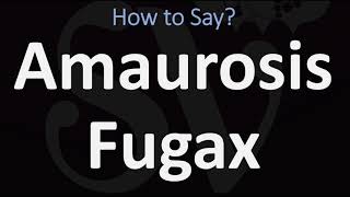 How to Pronounce Amaurosis Fugax CORRECTLY [upl. by Paterson]