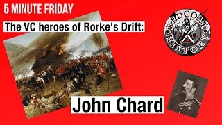 The Victoria Cross heroes of Rorkes Drift Part One John Chard [upl. by Enier35]