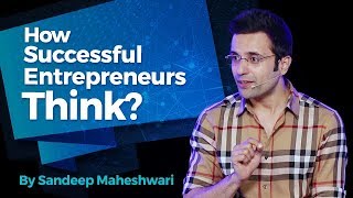 How Successful Entrepreneurs Think By Sandeep Maheshwari I Hindi [upl. by Lantz]