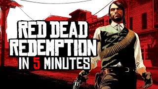 Red Dead Redemption in 5 Minutes [upl. by Ranna]