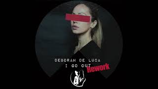 I GO OUT  Deborah De Luca Rework 2020 [upl. by Anastasius]