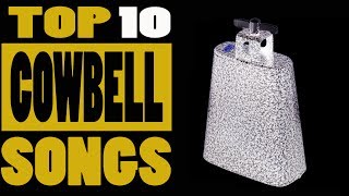 Top 10 cowbell songs [upl. by Nanaek639]