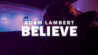 Adam Lambert  Believe Lyrics [upl. by Nhojleahcim414]