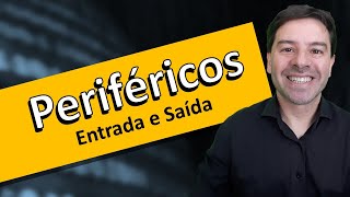 Periféricos de entrada e saída [upl. by Ailhat]