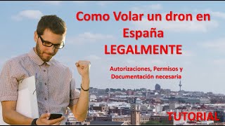 Tutorial quotComo Volar un Dron en España Documentación y permisosquot [upl. by Ashatan]