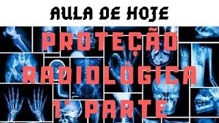 PROTEÇÃO RADIOLÓGICA 1ª PARTE [upl. by Trenton42]