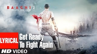 Get Ready To Fight Again Song With Lyrics  Baaghi 2  Tiger Shroff  Disha Patani  Ahmed Khan [upl. by Schramke]