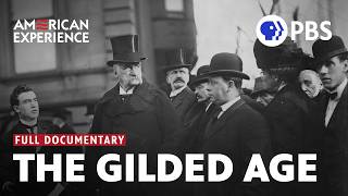 The Gilded Age  Full Documentary  AMERICAN EXPERIENCE  PBS [upl. by Modnarb145]