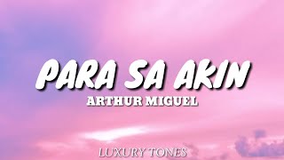 PARA SA AKIN  Arthur Miguel Cover Lyrics 🎵 [upl. by Saylor761]