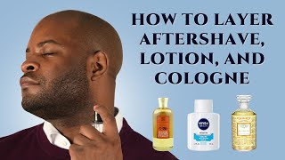 Aftershave Lotion and Cologne How to Layer  Mens Fragrance amp Grooming Tips [upl. by Lauritz]