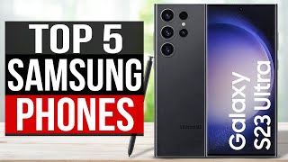 TOP 5 Best Samsung Phones 2023 [upl. by Gnuj660]