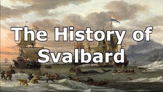 A Brief History of Svalbard Norway [upl. by Llehcsreh]