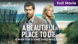 A Beautiful Place to Die A Marthas Vineyard Mystery  Full Hallmark Movie  Hallmark [upl. by Burn]