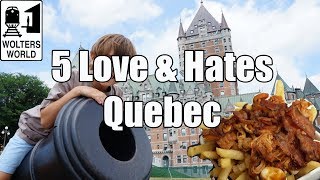 Visit Quebec  5 Things You Will Love amp Hate about Quebec City Canada [upl. by Loleta]