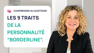 LES 9 TRAITS DE LA PERSONNALITÉ quotBORDERLINEquot [upl. by Wolcott]