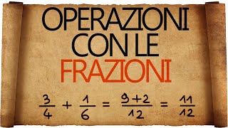 Operazioni con le Frazioni [upl. by Alejandro441]