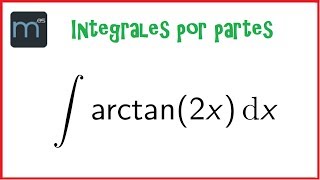 Integral por partes arcotangente [upl. by Moia529]