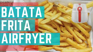 Como Fazer Batata Frita na AirFryer Philips Walita Fritadeira Elétrica Simples e Facil [upl. by Nylarej]