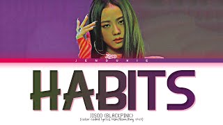 JISOO  HABITS Stay High COVER Color Coded Lyrics 가사 [upl. by Faust]